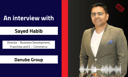 Interview with Sayed Habib, Director – Business Development, Franchise and E-Commerce | Danube Group